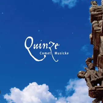 Quinze by Comet Musicke