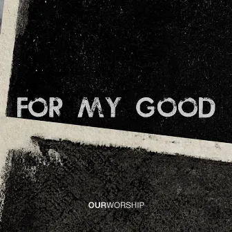 For My Good by Luke Breton Van Groll