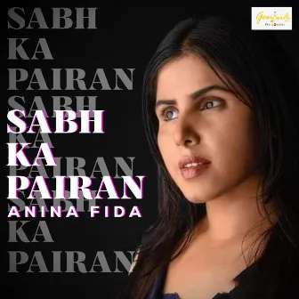 Sabh Ka Pairan - Single by Anina Fida