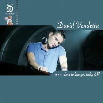 Love To Love You Baby EP by David Vendetta