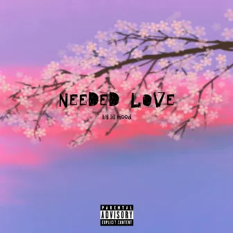 needed love by lil mood