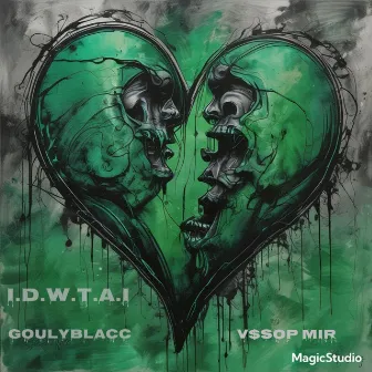 I.D.W.T.A.T by GoulyBlacc