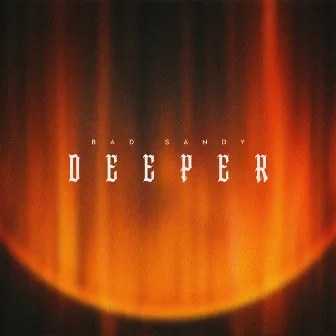 Deeper by Bad Sandy