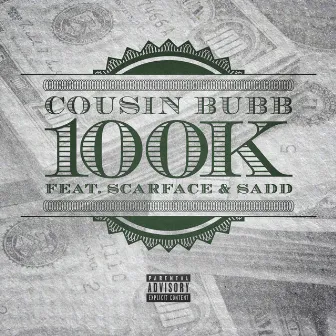 100K (feat. Scarface & Sadd) - Single by Cousin Bubb