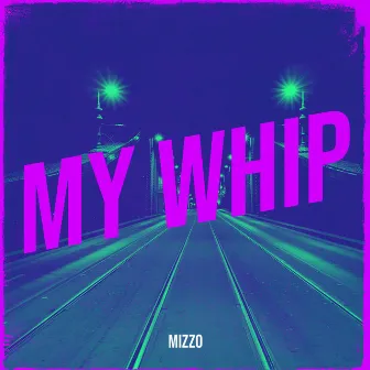 My Whip by Mizzo