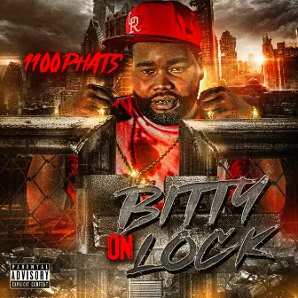 Bity On Lock by 1100 Phats