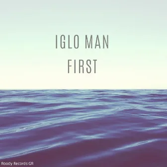 First by Iglo Man