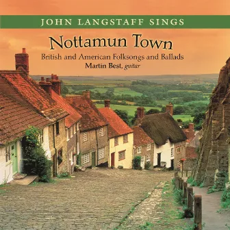 Nottamun Town: British and American Folksongs and Ballads by John Langstaff