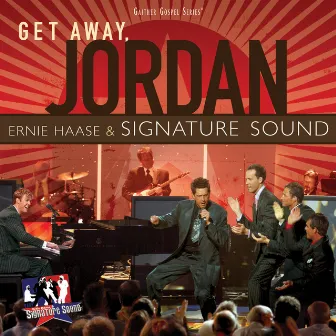 Get Away Jordan by Ernie Haase & Signature Sound