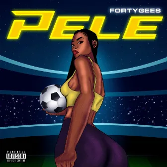 PELE by Fortygees