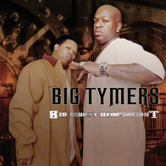 Big Money Heavyweight by Big Tymers