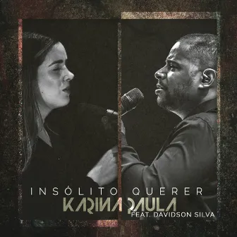 Insólito Querer by Karina Paula