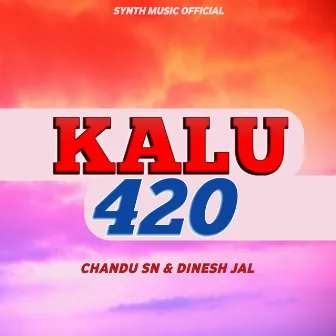 Kalu 420 (Sambalpuri) by Chandu Sn