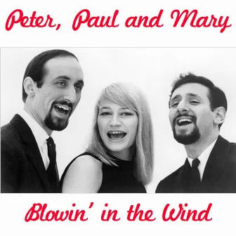 Blowin' In the Wind by Paul & Mary