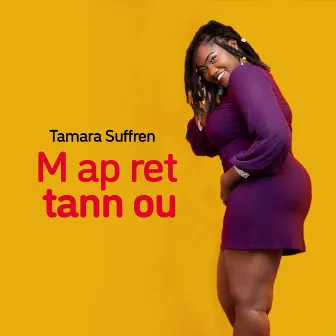 M ap ret tann ou by Tamara Suffren