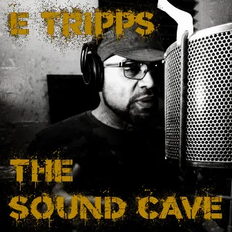 The Sound Cave by E Tripps