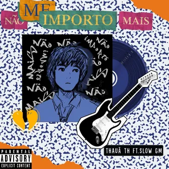 Não Me Importo Mais by thauã th