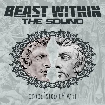 Propulsion of War by Beast Within The Sound