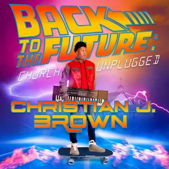 Back To The Future Church Unplugged by Christian Brown