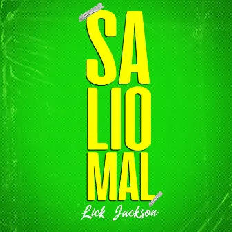 Salió Mal by Lick Jackson