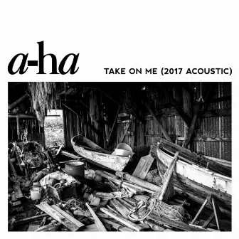 Take On Me (2017 Acoustic) by a-ha