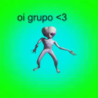 oi grupo <3 by Lixo Eletrônico