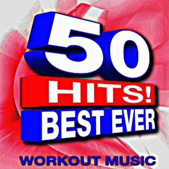 50 Hits! Best Ever Workout Music by Remix Workout Factory