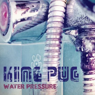 Water Pressure by King Pug