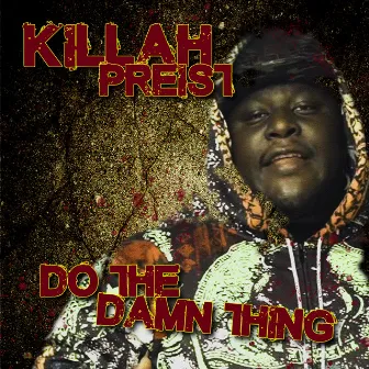 Killah Priest - Do The Damn Thing by Killah Priest