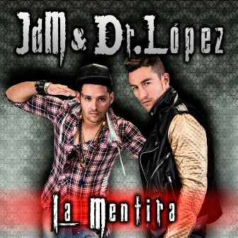 La Mentira - Single by JdM & Dr. López