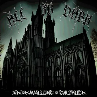 All in Dark by eviltruck!