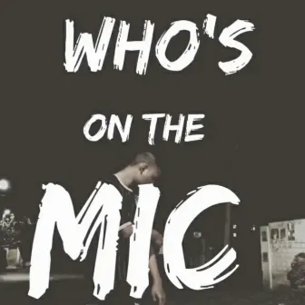 Who's On The Mic ? by CHECK IT STAN