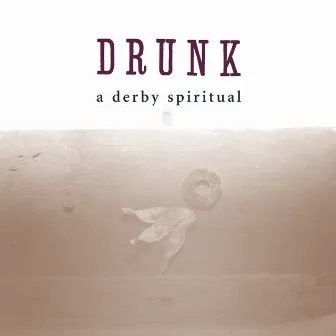 A Derby Spiritual by Drunk