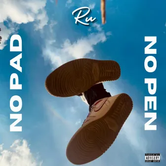 NO PAD NO PEN by Ru