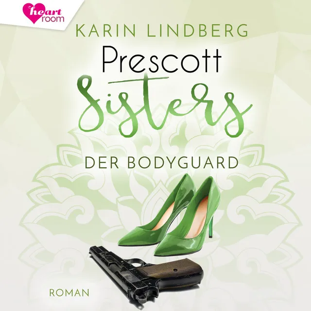 Prescott Sisters 5 (Der Bodygard)