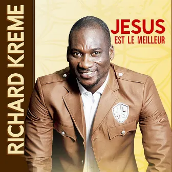 Jésus est le meilleur by Richard Kreme