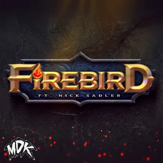 Firebird (feat. Nick Sadler) by MDK