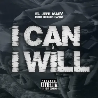 I Can & I Will by El Jefe Marv