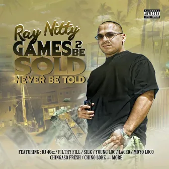 Games 2 Be Sold Never Be Told by Ray Nitty