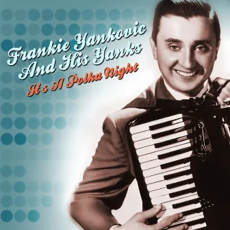 It's A Polka Night by Frankie Yankovic And His Yanks