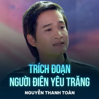 Trích Đoạn Người Điên Yêu Trăng by Nguyễn Thanh Toàn