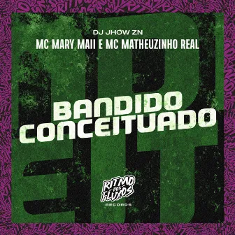 Bandido Conceituado by DJ JHOW ZN