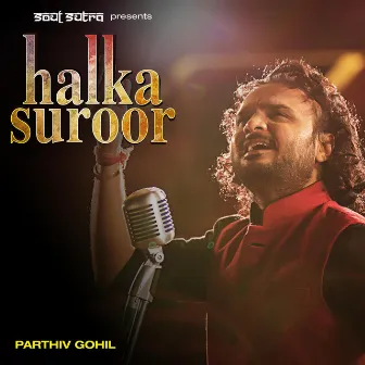 Halka Suroor by Parthiv Gohil