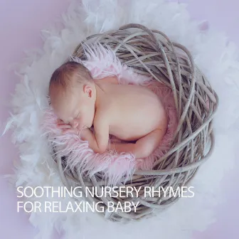 Soothing Nursery Rhymes For Relaxing Baby by Sleep