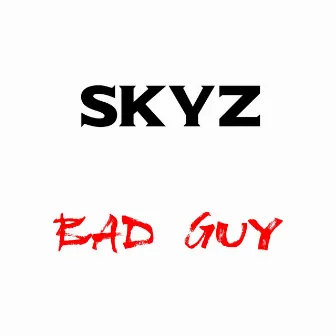 Bad Guy by Skyz