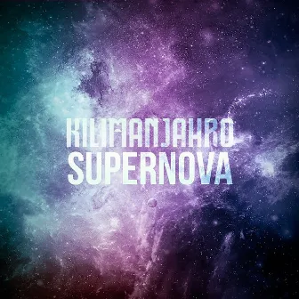 Supernova by KILIMANJAHRO