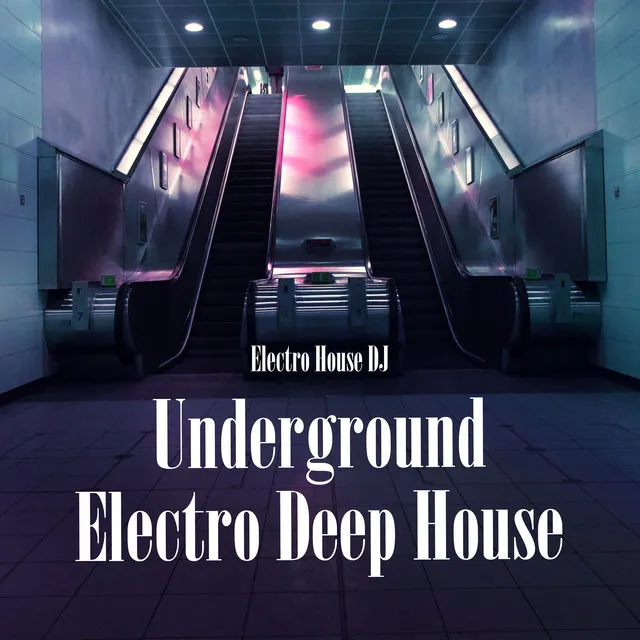 Underground Electro Deep House