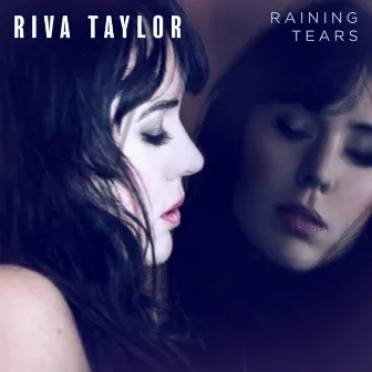 Raining Tears by Riva Taylor