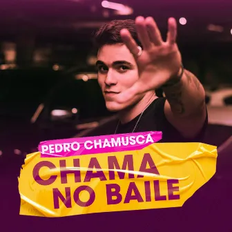 Chama no Baile by Pedro Chamusca