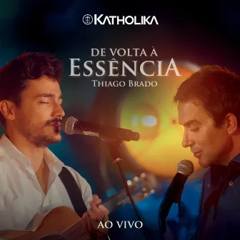 De Volta à Essência by Katholika